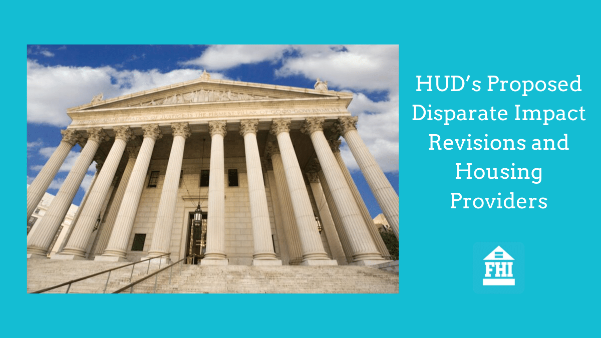 HUD’s Proposed Disparate Impact Revisions and Housing Providers