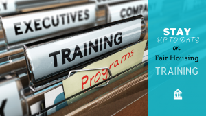 Stay Up To Date On Fair Housing Training.