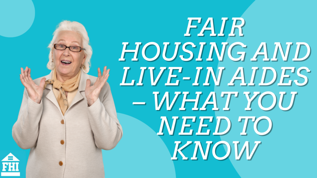 fair-housing-and-live-in-aides-what-you-need-to-know-the-fair