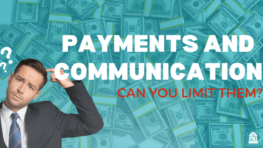 Payments and Communication - Can You Limit Them?